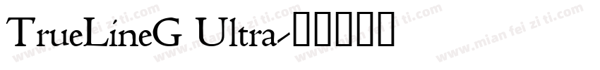 TrueLineG Ultra字体转换